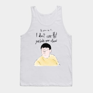 Vine - Savage Guy - Dont' care that you broke your elbow Tank Top